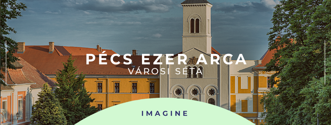 Pécs ezer arca - városi séta Pécsett