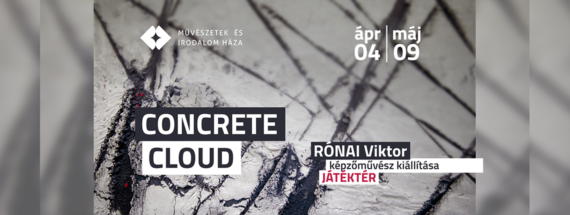 Concrete Cloud - Rónai Viktor festőművész kiállítása