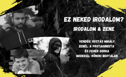 Ez neked irodalom? Rostás Mihály/Protagønista&Fehér Dorka