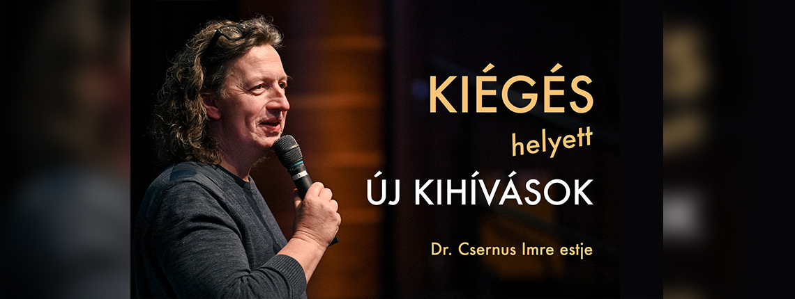 Kiégés helyett.. Új kihívások! - Dr. Csernus Imre előadása