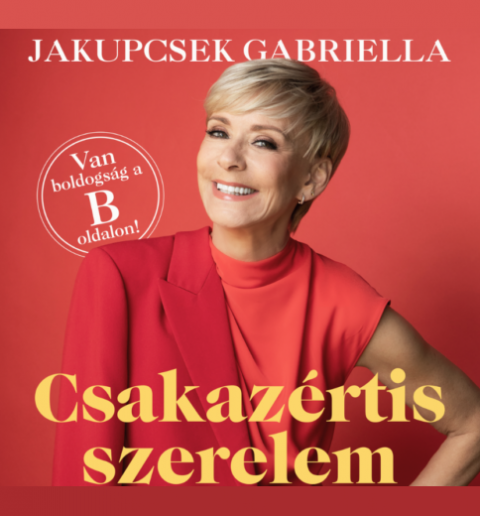 Jakupcsek Gabriella: Csakazértis szerelem