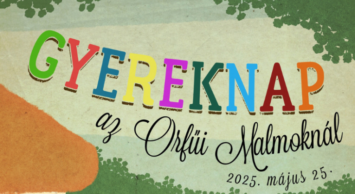Gyereknap az Orfűi Malmoknál