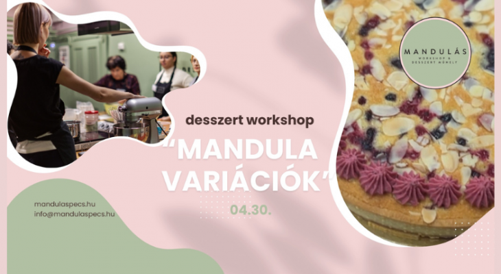 Mandula variációk - desszert workshop