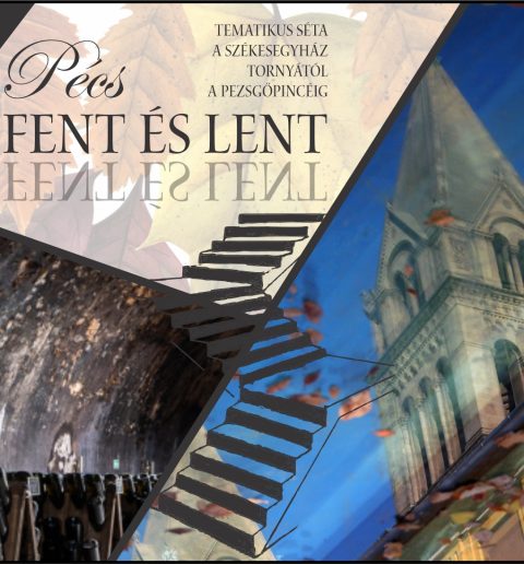Pécs FENT és LENT tematikus séta