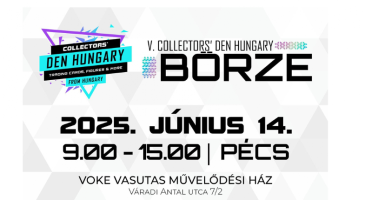 V. Collectors' Den Hungary Börze - Nyárindító börze a Vasutasban