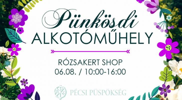Pünkösdi Alkotóműhely a Rózsakertben