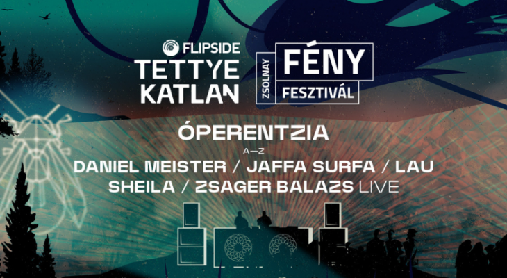 Flipside Pres X Zsolnay Fényfesztivál - Tettye Katlan W| Óperentzia