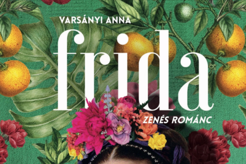 Varsányi Anna: Frida - Zenés románc