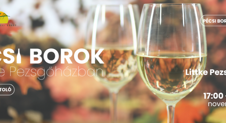 Pécsi Borok a Littke Pezsgőházban II.