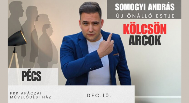 Kölcsön Arcok – Somogyi András ÚJ önálló estje!