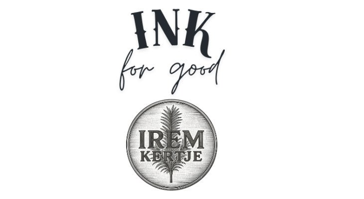 Ink for Good - Irem Kertje