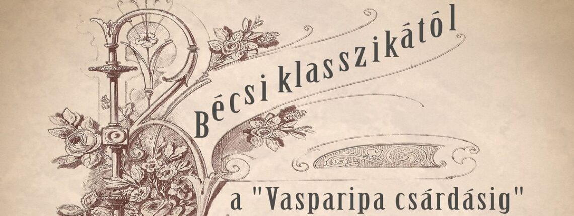 Bécsi klasszikától a „Vasparipa csárdásig”