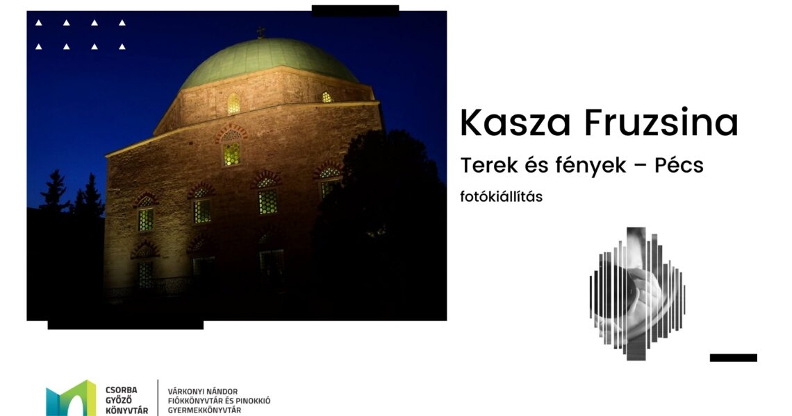 Kasza Fruzsina: Terek és fények – Pécs