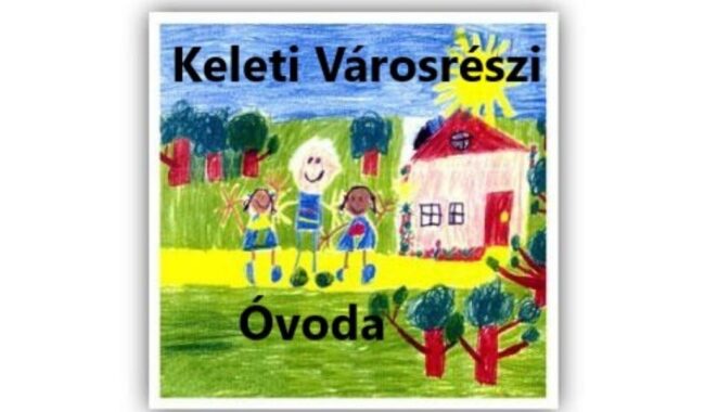 Keleti Városrészi Óvoda bemutatkozása
