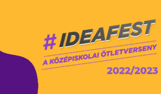 Jelentkezz az IdeaFest középiskolai ötletversenyre és szerezz egyedülálló élményeket!